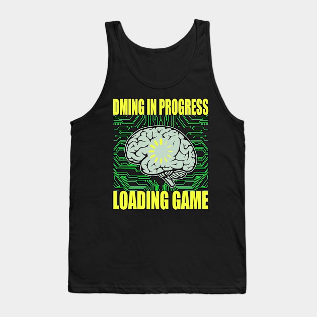 DMing in Progress Loading game Tank Top by RavenWake